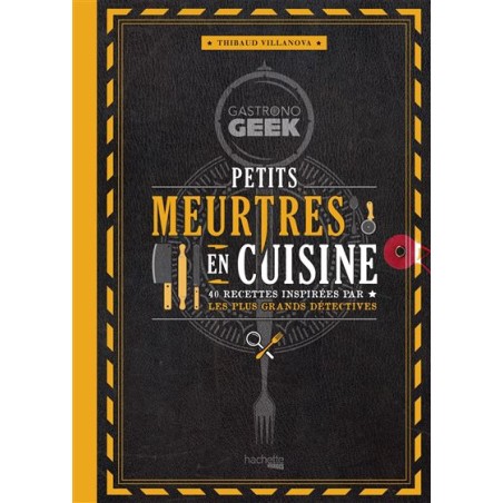 GASTRONOGEEK - Petits meurtres en cuisine