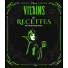 DISNEY VILLAINS - LES RECETTES DESENCHANTEES